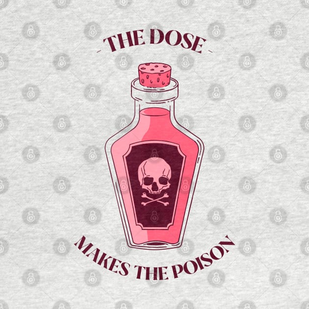 the dose makes the poison by hunnydoll